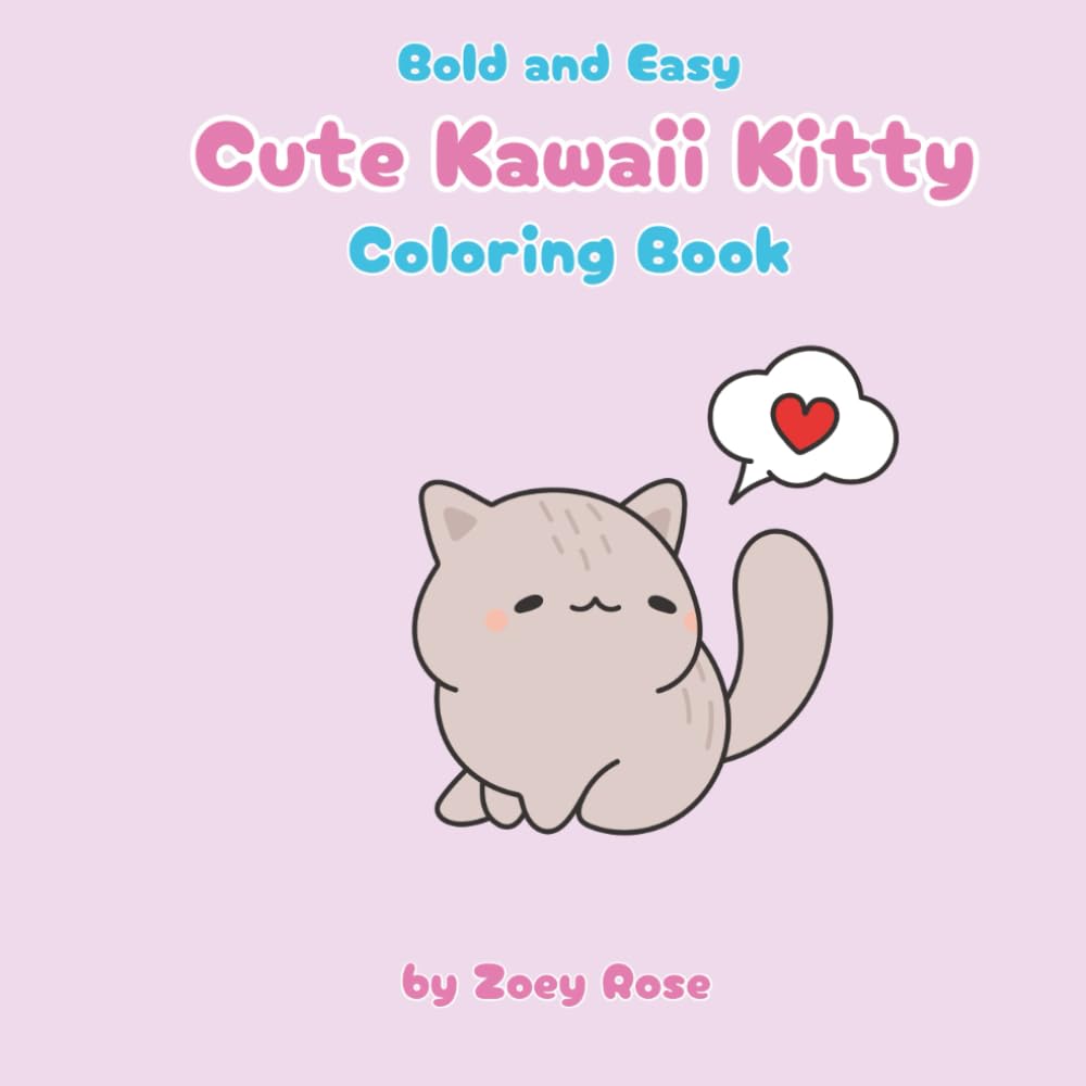 Bold and Easy Cute Kawaii Kitty Coloring Book: Coloring Book for Adults and Teens Featuring Cozy Kitty Characters with Easy and Simple Designs for Relaxation
