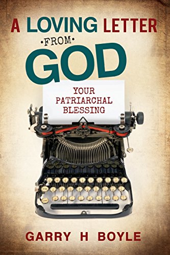A Loving Letter from God: Your Patriarchal Blessing