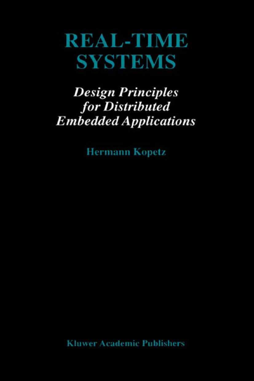 Buy Real-time Systems: Design Principles for Distributed Embedded Applications: v. 395 (The Springer International Series in Engineering and Computer Science) โ BookShops.in