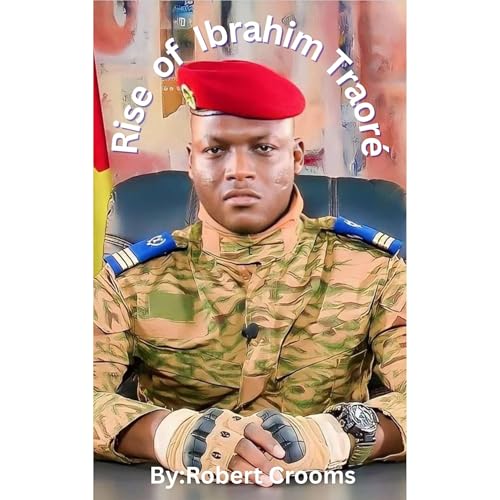 "Rise of Ibrahim Traoré" Audiolibro Por Robert Crooms arte de portada