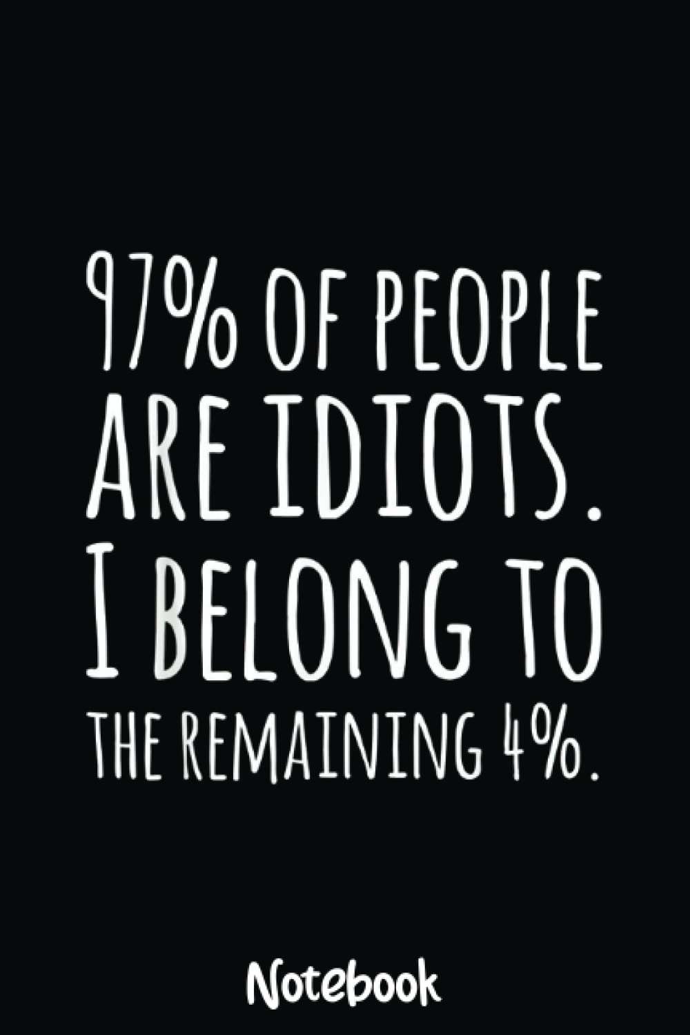 97 of People are Idiots Maths Mathematics Notebook Vintage: Graph Paper Notebook, Grid Paper for Math and Science Students, Quad Ruled 4x4 110 Pages, 6x376