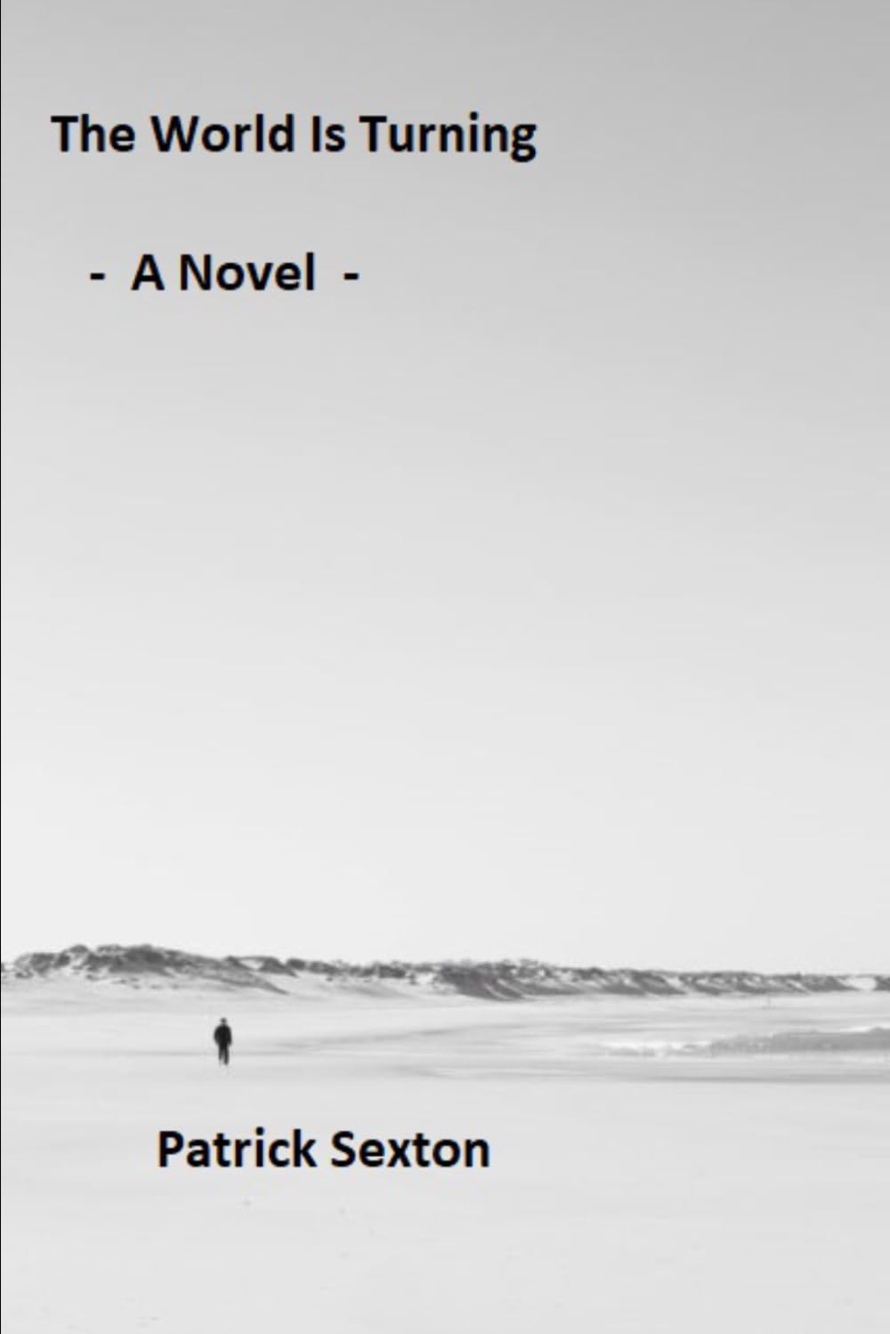 The World Is Turning: - A Novel -