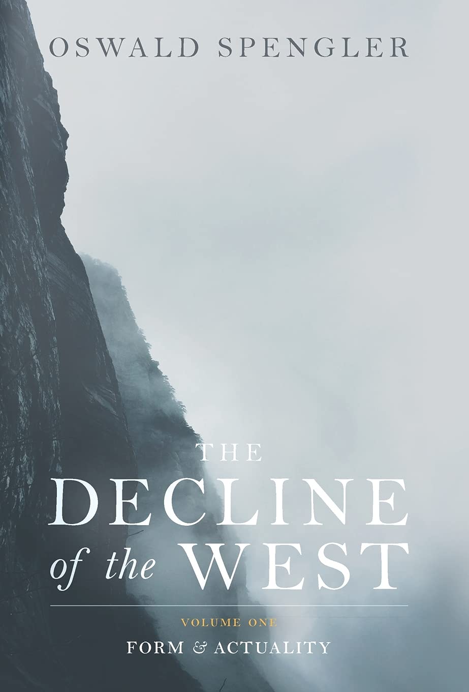 The Decline of the West Tome 1 Form and Actuality Grand Classique Philosophie Histoire Culture