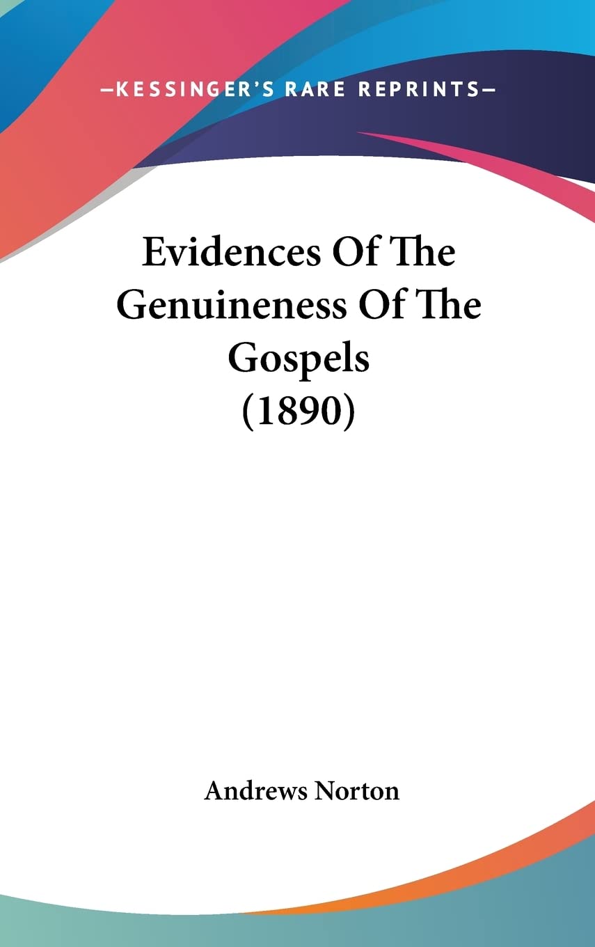 Evidences Of The Genuineness Of The Gospels (1890)