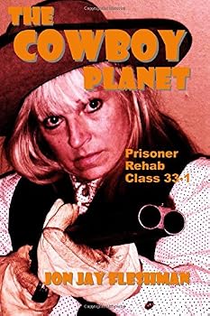 Paperback The Cowboy Planet: Prisoner Rehab Class 33-1 Book