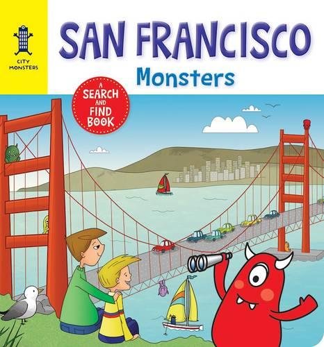 San Francisco Monsters: A Search-and-Find Book (City Monsters)