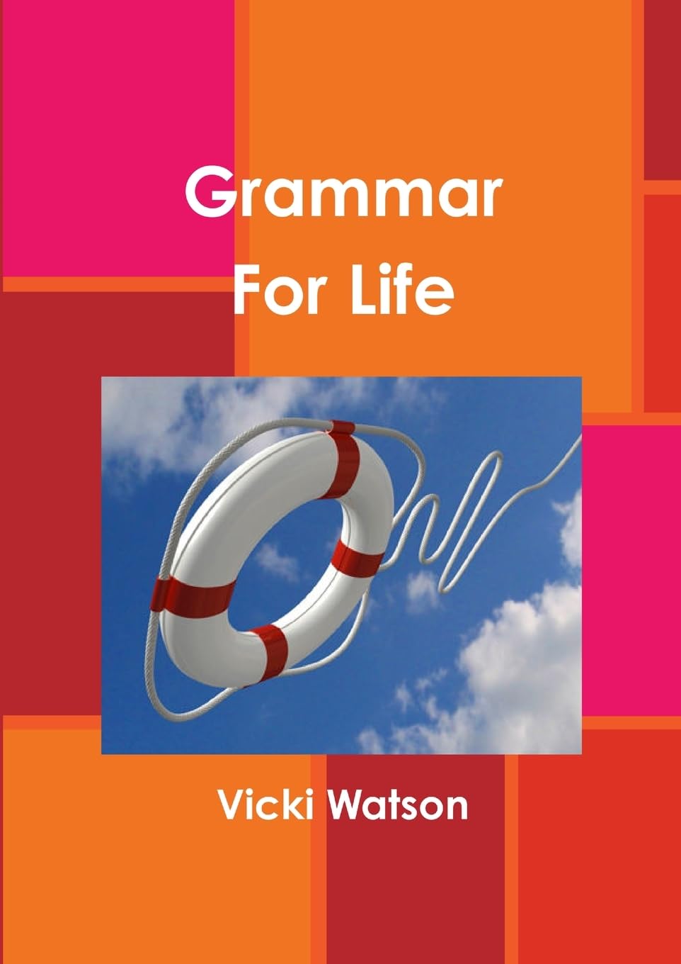 Grammar For Life Paperback – 27 November 2012