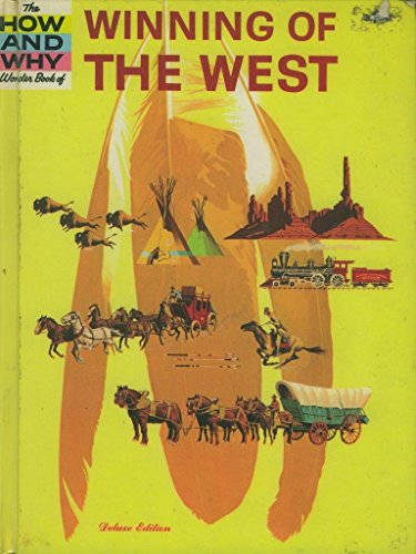 The how and why wonder book of winning of the West B0006AYHJE Book Cover
