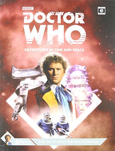 Dr Who Sixth Doctor Sourcebook: Written by Cubicle 7., 2014 Edition, Publisher: Cubicle 7 Entertainment [Hardcover]