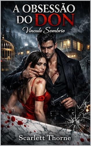 A Obsessão do Don: Um Romance Dark de Máfia, Casamento Arranjado e Bebês Secretos