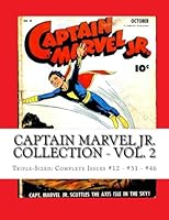 Captain Marvel Jr. Collection - Vol. 2: Triple-Sized: Complete Issues #12 - #31 - #46 1489539050 Book Cover