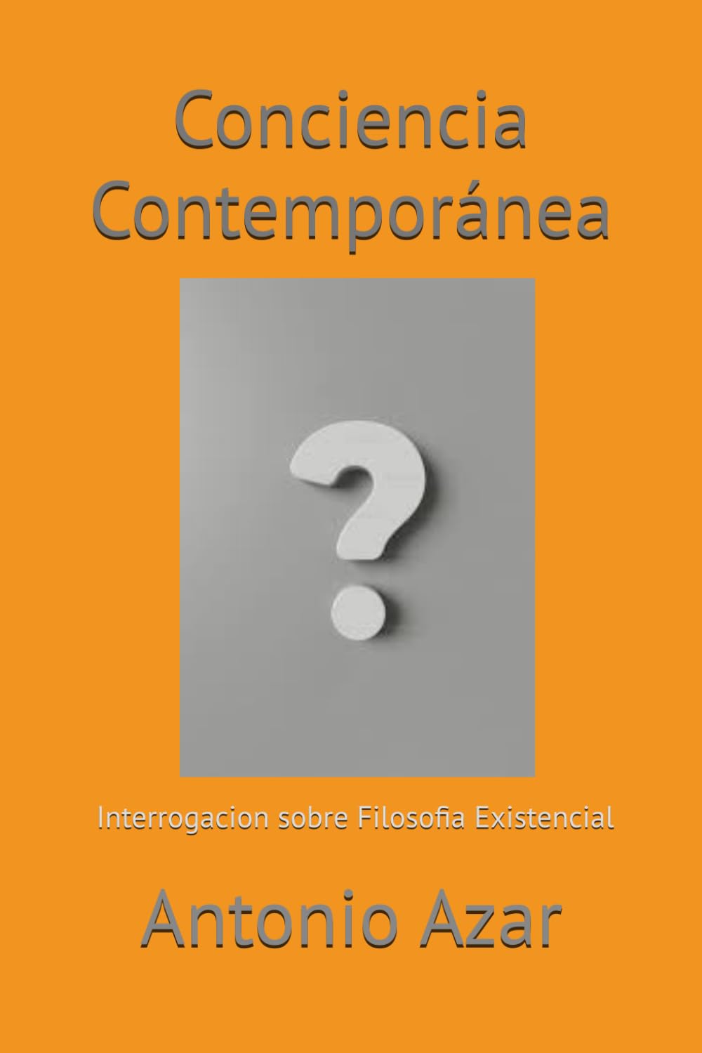 Conciencia Contemporánea: Interrogacion sobre Filosofia Existencial (Horizontes del Pensamiento)