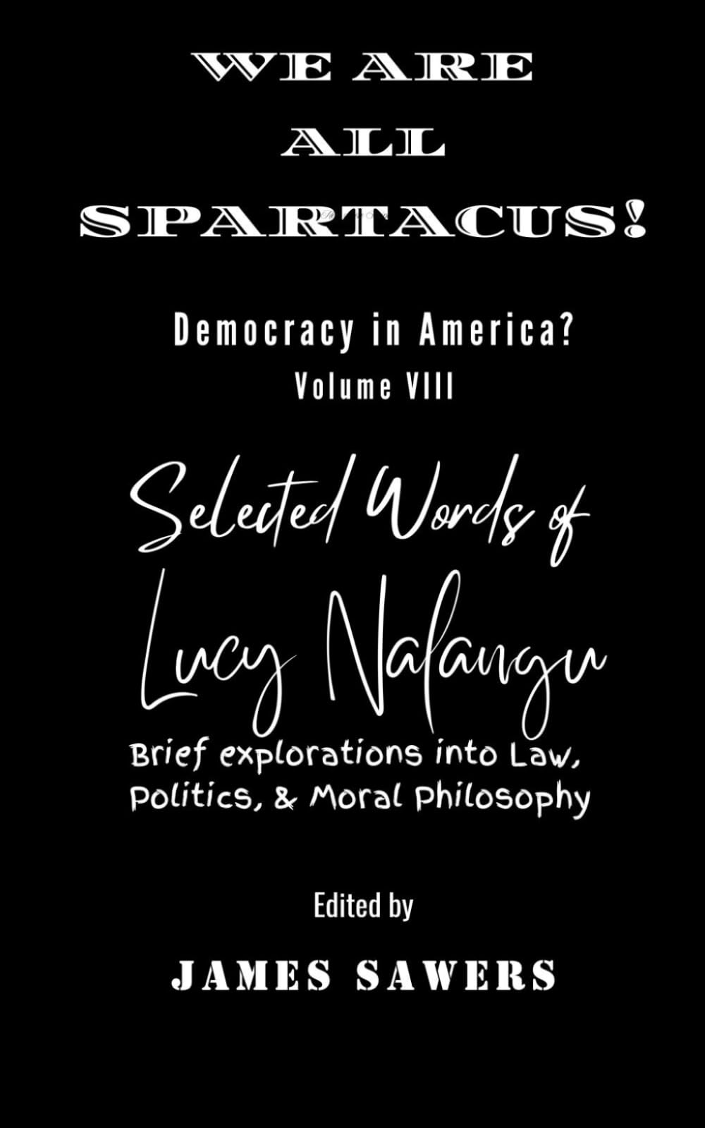We Are All Spartacus!: Democracy in America?