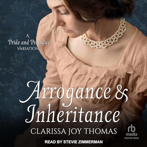 Arrogance and Inheritance by Clarissa Joy Thomas episode artwork