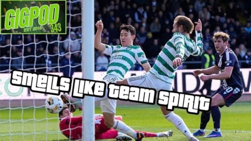 GIGPOD EP 343: SMELLS LIKE TEAM SPIRIT