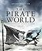 Produktbild The Pirate World: A History of the Most Notorious Sea Robbers