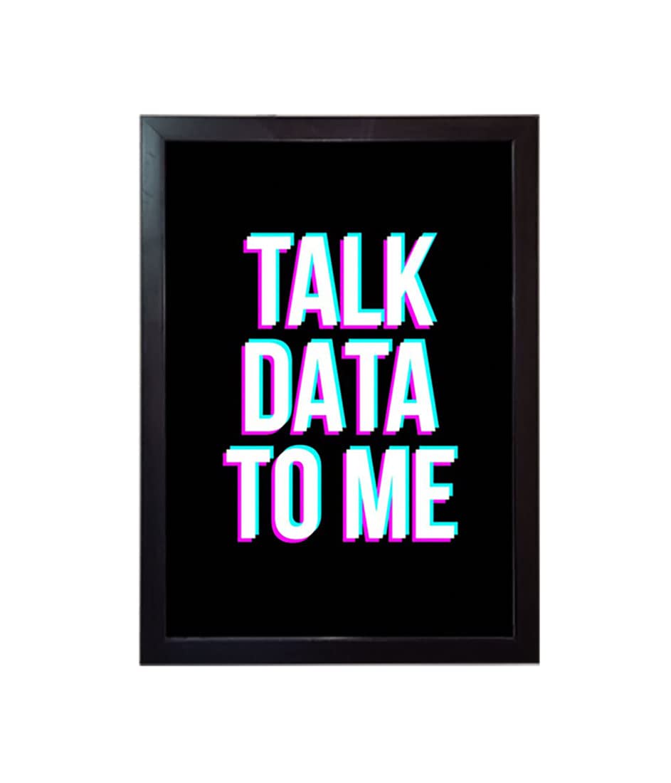 Khakee Talk Data To Me | Quotes Photo Frame for Wall (Frame22-241)