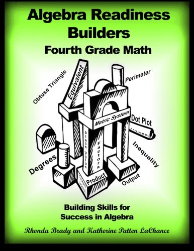 Algebra Readiness Builders Fourth Grade Math: Building Skills for Success in Algebra
