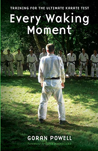 Every Waking Moment: Training for the Ultimate Karate Test