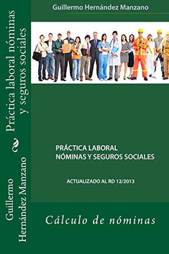 Pr�ctica laboral n�minas y seguros sociales: C�lculo de n�minas