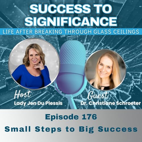 Small Steps to Big Success with Dr. Christiane Schroeter