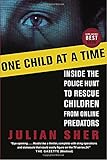 One Child at a Time: Inside the Police Hunt to Rescue Children from Online Predators