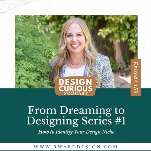 159 | From Dreaming to Designing Series #1: How to Identify Your Design Niche