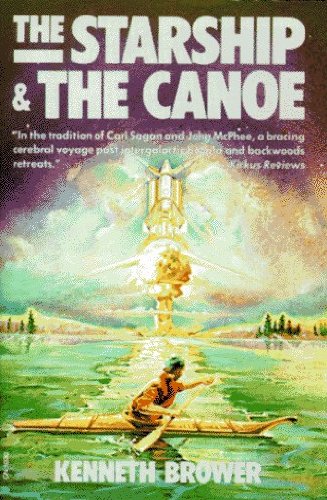 By Kenneth Brower - The Starship & the Canoe (R... B0146V10CA Book Cover