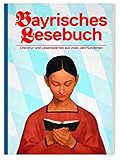  Bayrisches Lesebuch: Literatur und Lesenswertes aus zwei Jahrhunderten
