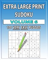 Extra Large Print Sudoku (Very Easy) Volume 6: 100 Very Easy - Large Print Sudoku Puzzles 1977558259 Book Cover