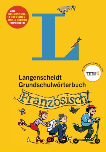 Télécharger Langenscheidt Grundschulwörterbuch Französisch: Mit Spielen für den Ting-Stift Francais PDF