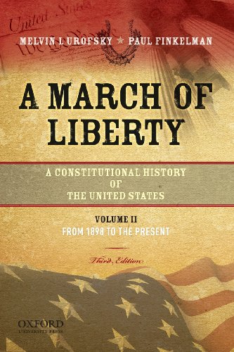 A March of Liberty: A Constitutional History of the United States, Volume 2, From 1898 to the Presen