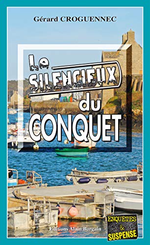 Télécharger Le silencieux du Conquet: Polar régional (Enquêtes & Suspense) Livre PDF Gratuit