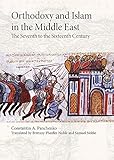 Orthodoxy and Islam in the Middle East: The Seventh to the Sixteenth Centuries