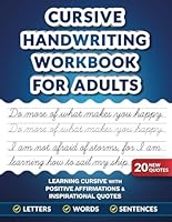 Cursive Handwriting Workbook for Adults: Learning Cursive with Positive Affirmations & Inspirational Quotes B09M5FPWX4 Book Cover