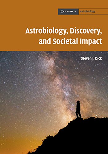 Astrobiology, Discovery, and Societal Impact (Cambridge Astrobiology Book 9)