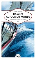 Damien autour du monde : 55 000 milles de défis aux océans 291395586X Book Cover