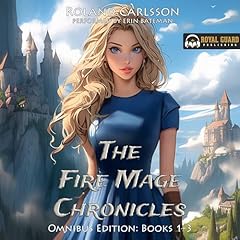 The Fire Mage Chronicles Complete Series: Books 1-3 Audiolibro Por Roland Carlsson arte de portada