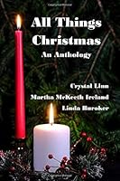 All Things Christmas: An Anthology 0984234519 Book Cover