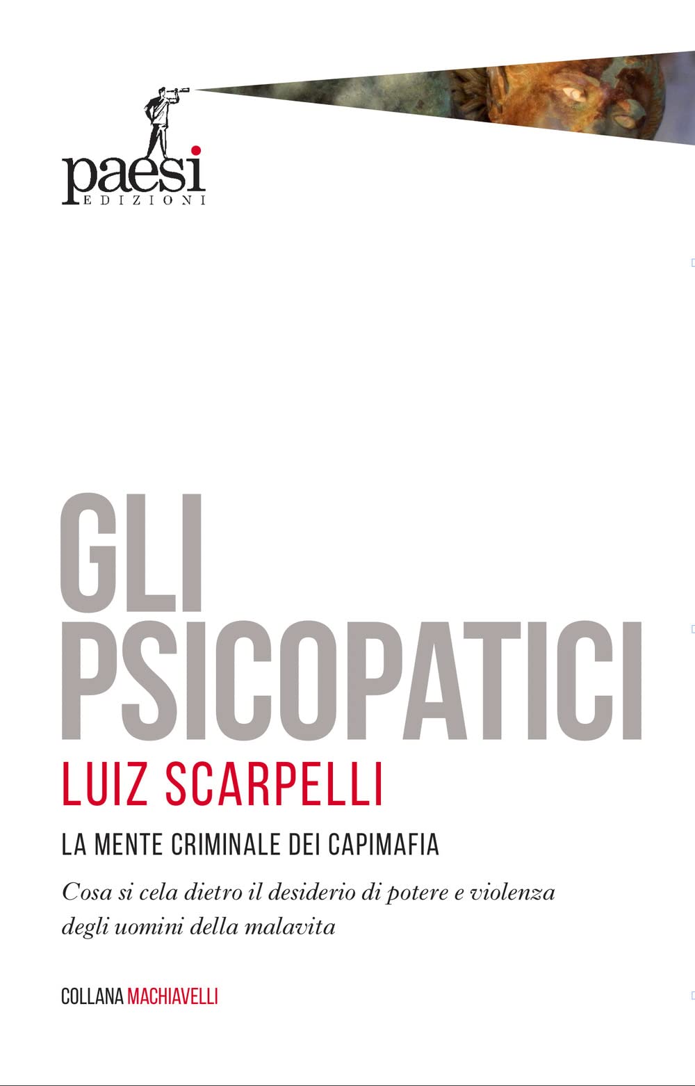 Gli Psicopatici. La Mente Criminale Dei Capimafia - 4