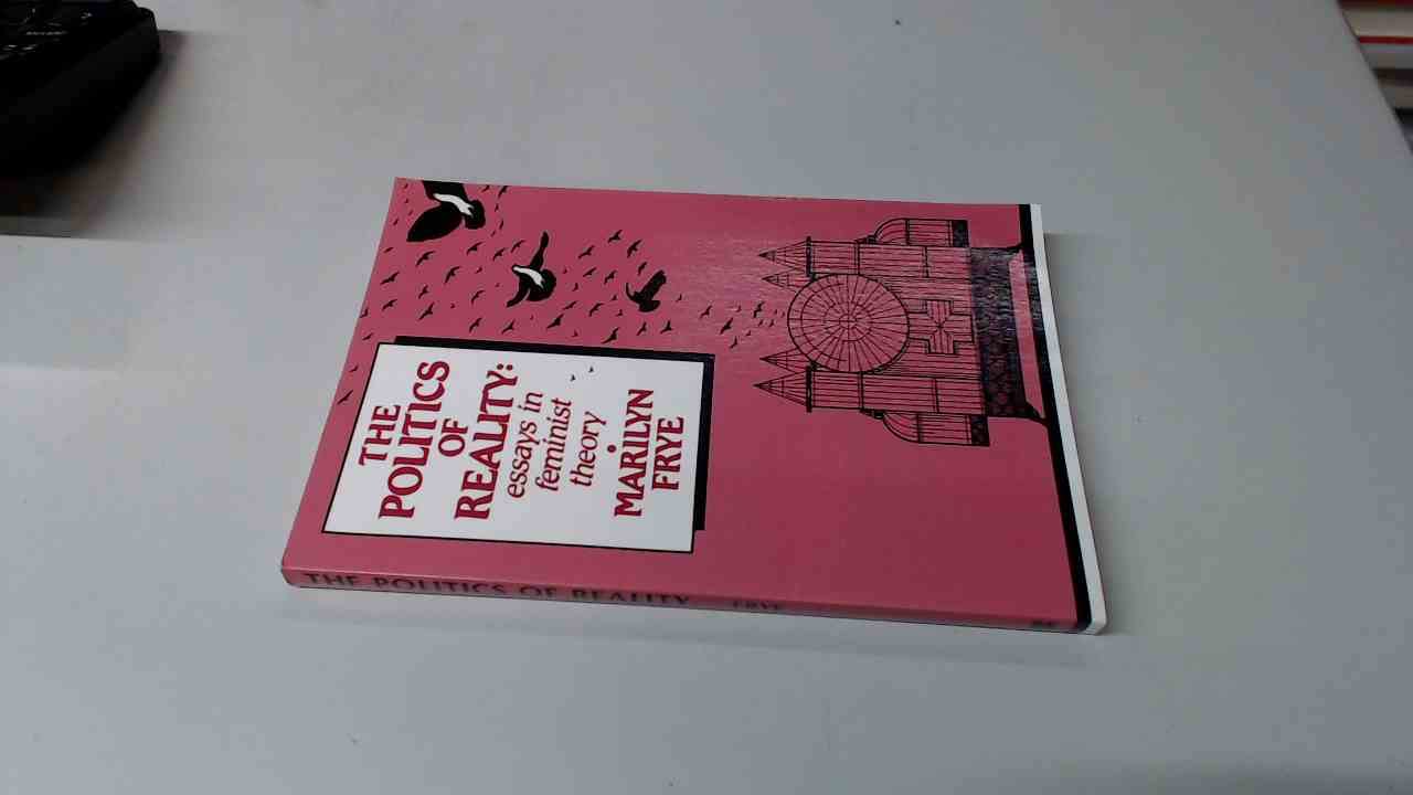 Buy The politics of reality: Essays in feminist theory (The Crossing Press feminist series) — BookShops.in