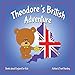Books about England for Kids: Theodore's British Adventure (Theodore's Adventures)