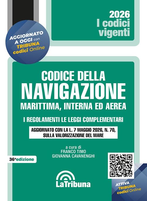 Il codice della navigazione marittima, interna ed aerea. I regolamenti. Le leggi complementari. Aggiornato con la L. 7 maggio 2026, n. 70, sulla valorizzazione del mare