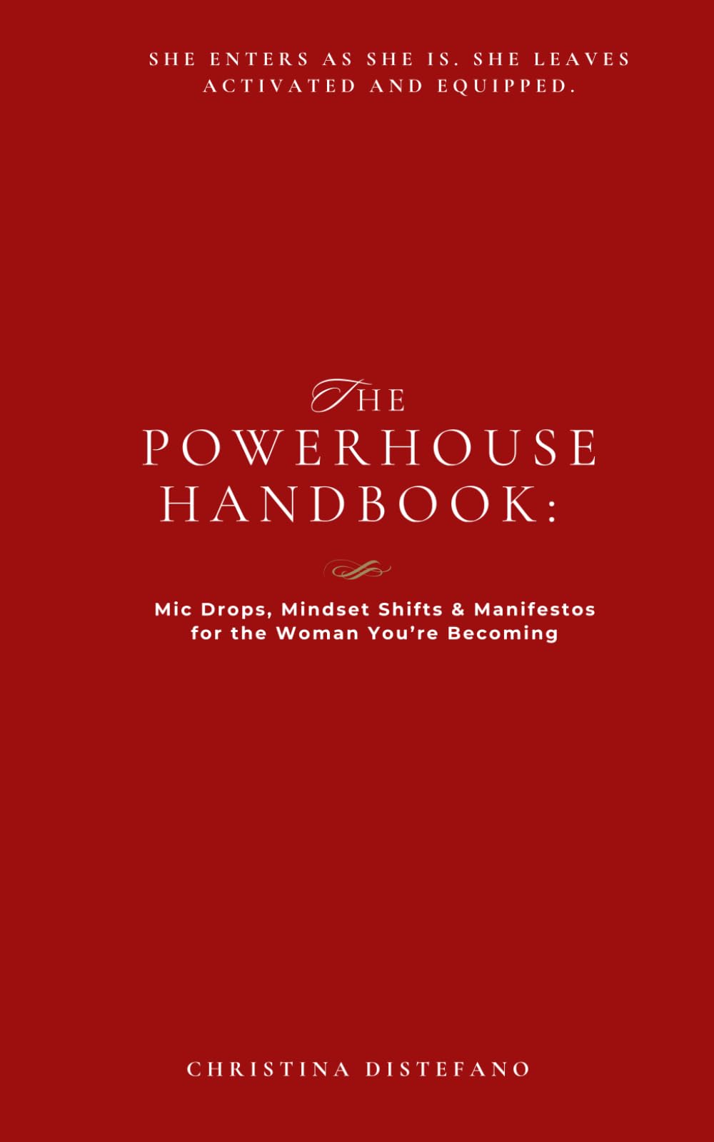 The Powerhouse Handbook: Mic Drops, Mindset Shifts, and Manifestos for the Woman You’re Becoming