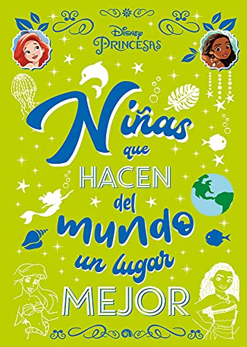 Princesas. Niñas que hacen del mundo un lugar mejor (Disney. Princesas)