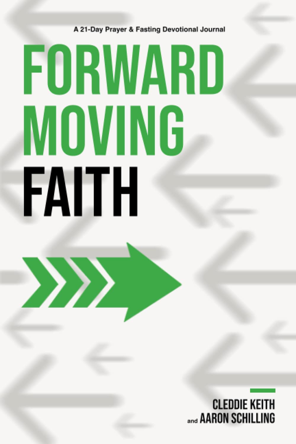 Forward Moving Faith: A 21-Day Prayer and Fasting Devotional