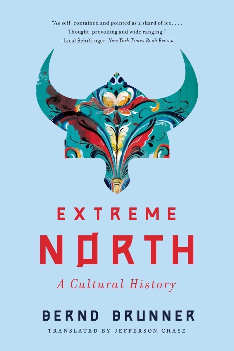 Jefferson ChaseExtreme North: A Cultural History