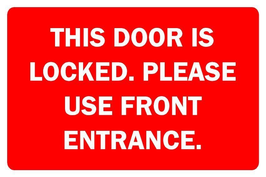 This door is locked please use front entrance sign - 1mm flexible Plastic sign (300mm x 200mm)