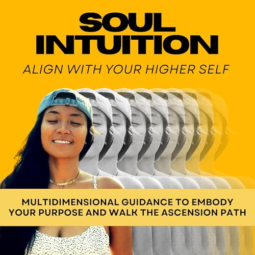 Page de couverture de Soul Intuition | Align with your Higher Self. Multi-Dimensional Guidance, Embody Purpose, Ascension