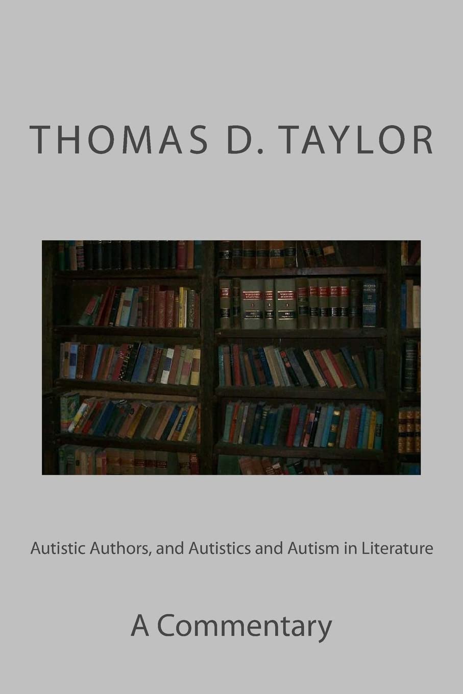 Autistic Authors, and Autistics and Autism in Literature: A Commentary